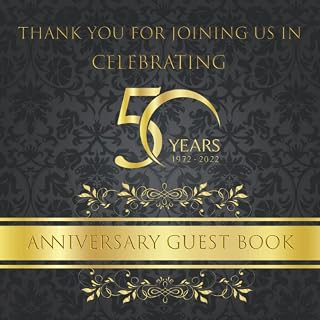 THANK YOU FOR JOINING US IN CELEBRATING 50 YEARS 1972-2022 ANNIVERSARY GUEST BOOK: 2022 Golden Wedding Anniversary Elegant and Classy Including 1972 Cost of Living