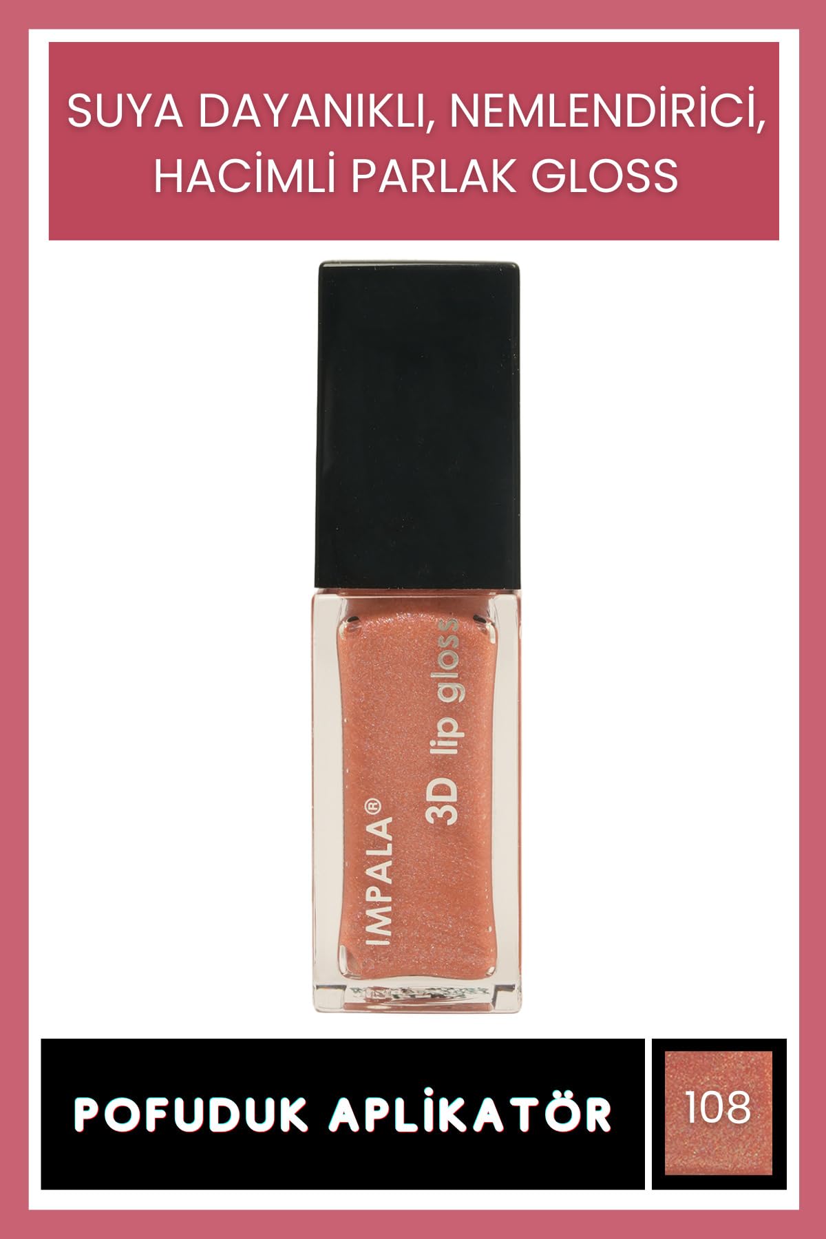 Impala 3D Lip Gloss Dudak Parlatıcı No:108