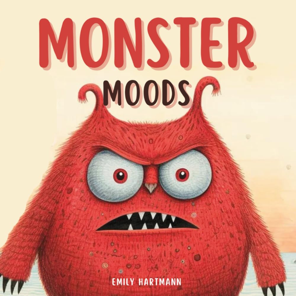 Monster Moods: Children's Book About Emotions and Feelings, Kids Ages 3 5 (Emotional Regulation)