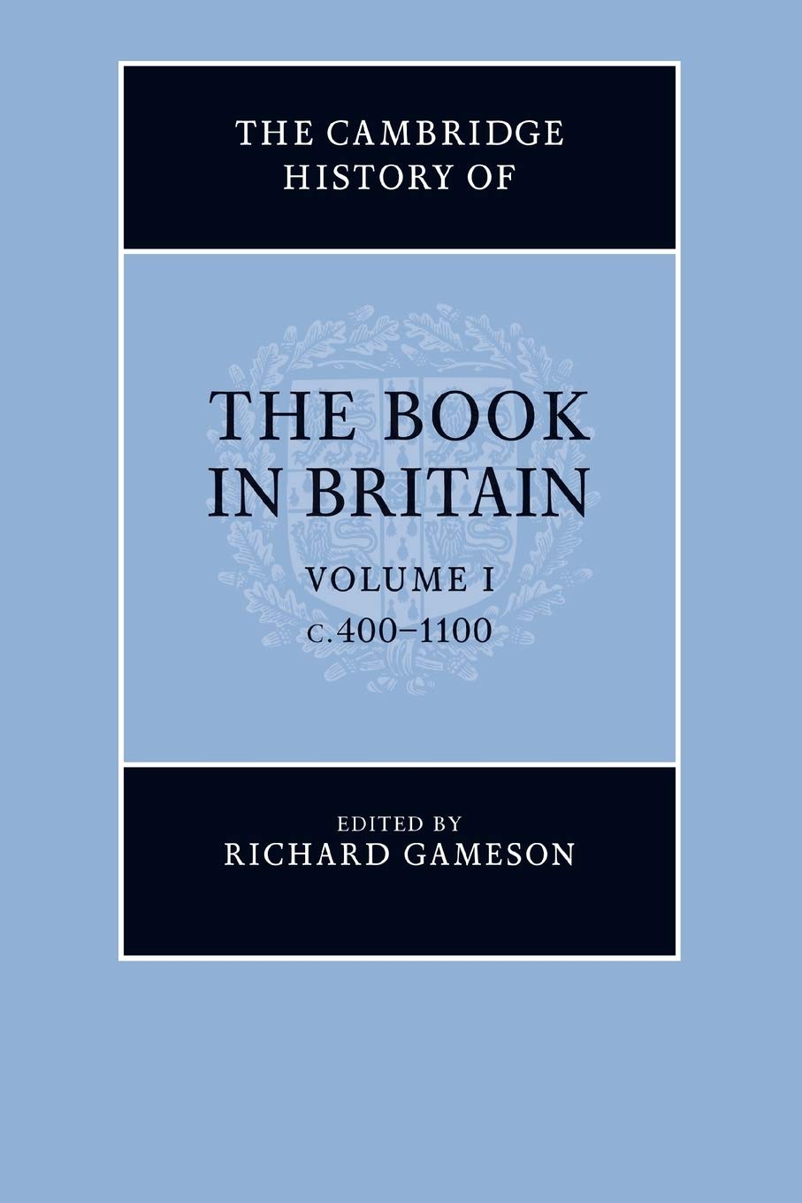 The Cambridge History of the Book in Britain: Volume 1, c.400... - 9781108746045