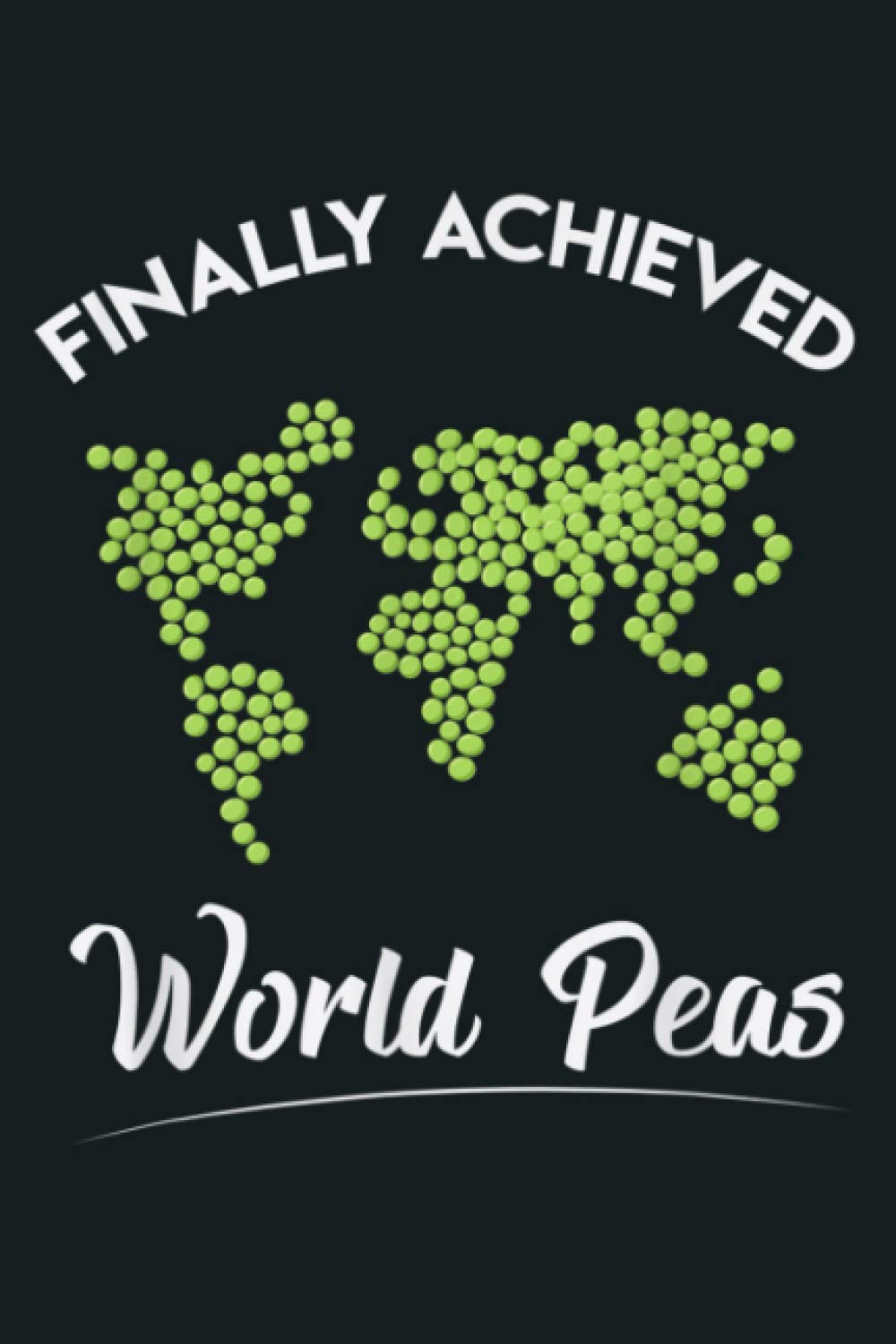Funny World Peace On Earth Pun Achieved World Peas: Notebook Planner - 6x9 inch Daily Planner Journal, To Do List Notebook, Daily Organizer, 114 Pages