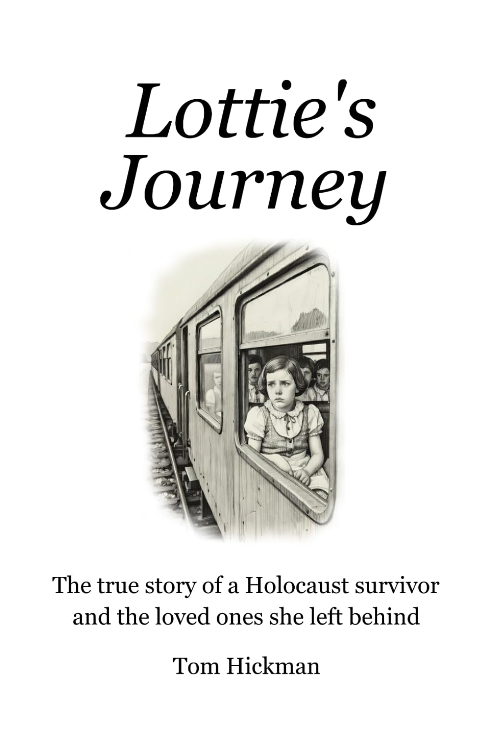 Lottie's Journey: The true story of a Holocaust survivor and the loved ones she left behind