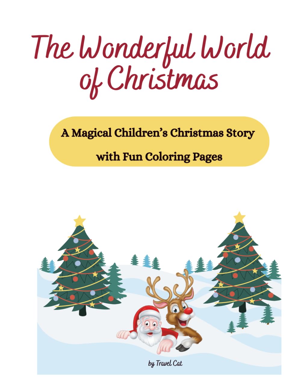 The wonderful world of Christmas: A Magical Children’s Christmas Story with Fun Coloring Pages