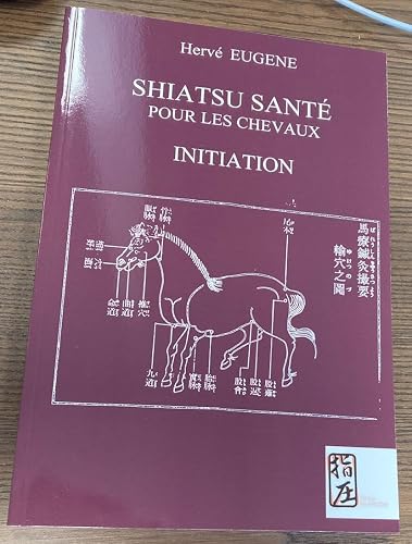 Shiatsu-santé pour les chevaux: Entretenir la santé des chevaux par le shiatsu et la digipression