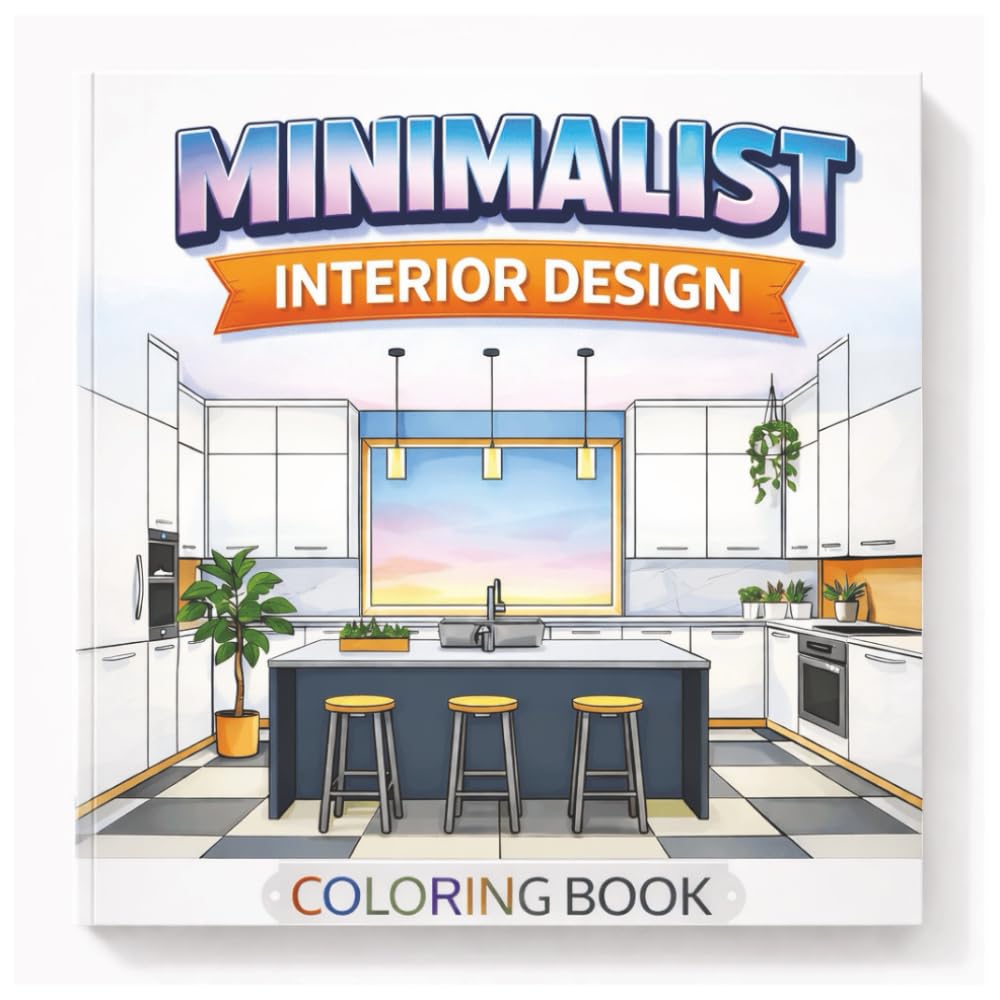 Minimalistic Interior Design Coloring Book: Creative Room Scenes for Relaxation, Inspiration, and Calm