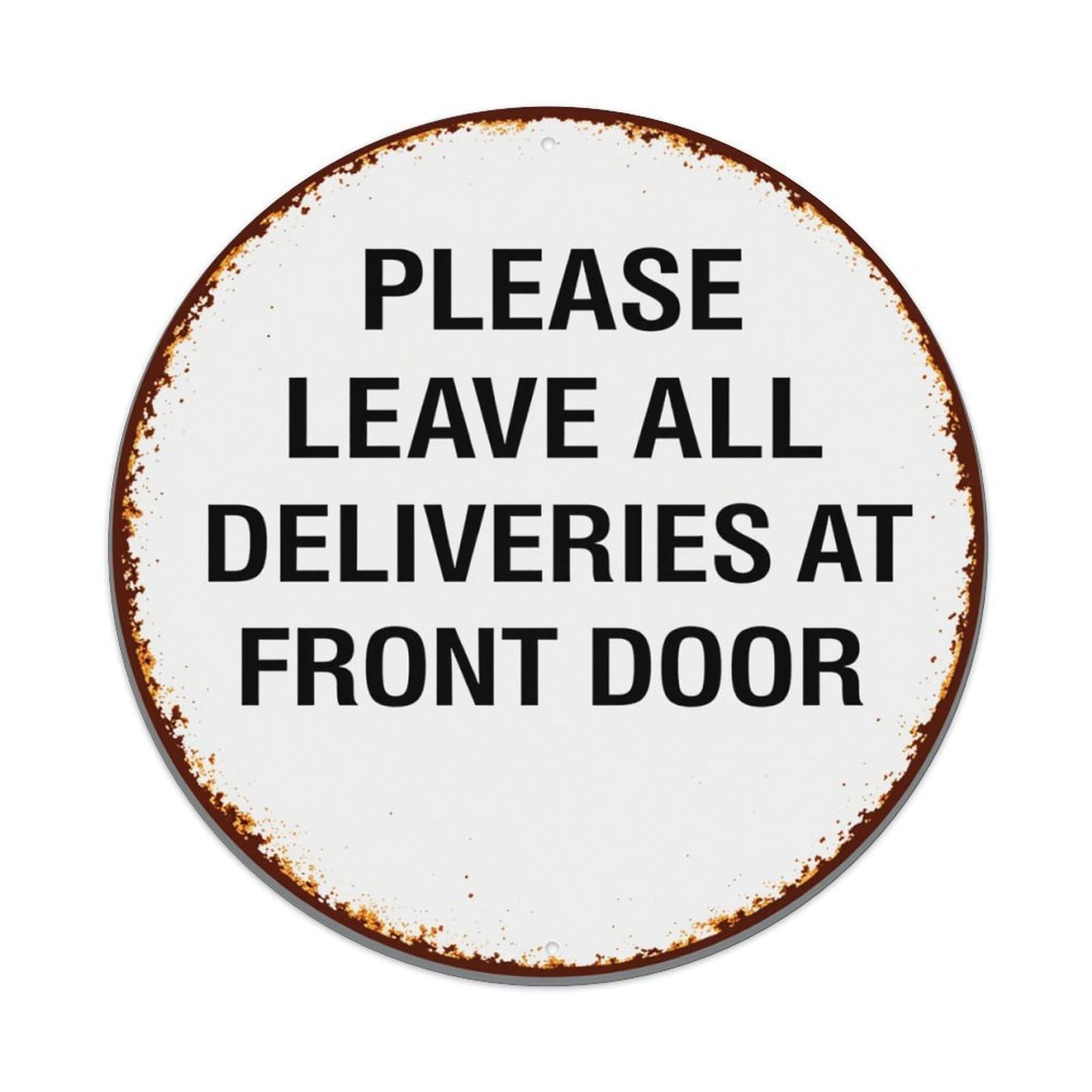 Please Leave All Deliveries At Front Door Round Tin Sign Retro Metal Sign for Cafe Bar Pub Home Game Room Gym Club Wall Decoration Vintage Metal Poster 8x8 Inch