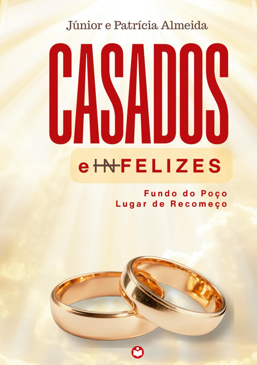 Casados e Felizes: Uma história real de amor, queda e redenção