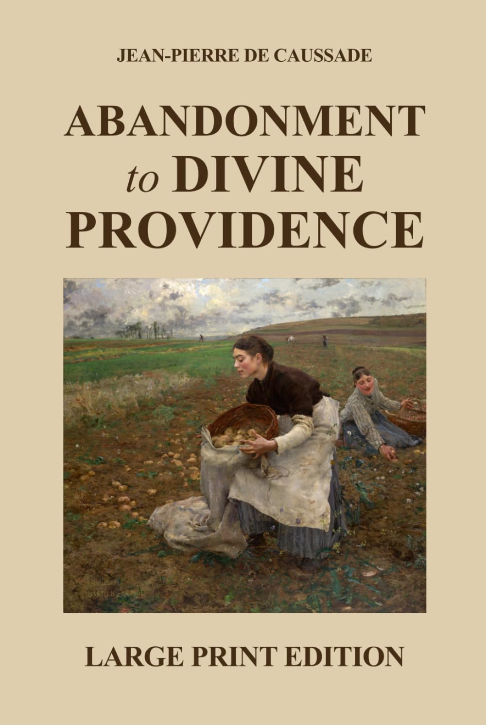 Abandonment to Divine Providence: Large Print Edition