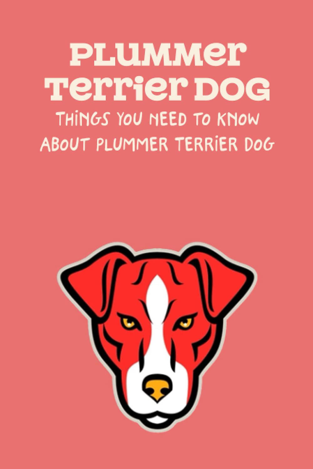 Plummer Terrier Dog: Things You Need to Know About Plummer Terrier Dog: Learn Everything About Plummer Terrier Dog