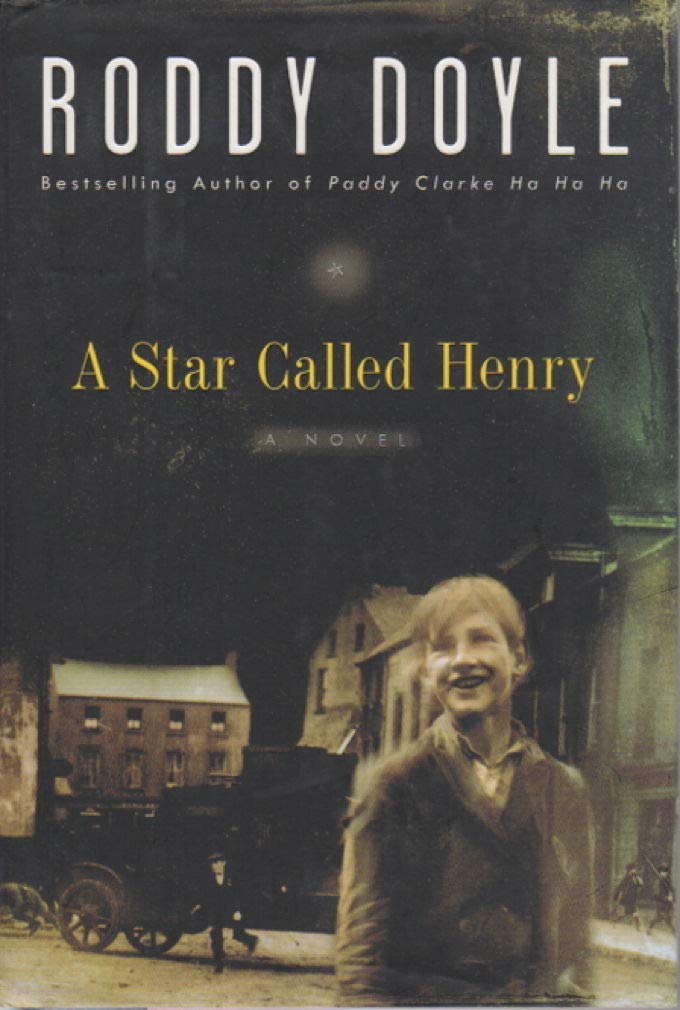 Amazon.com: Star Called Henry: 9780965027540: Doyle, Roddy: Books