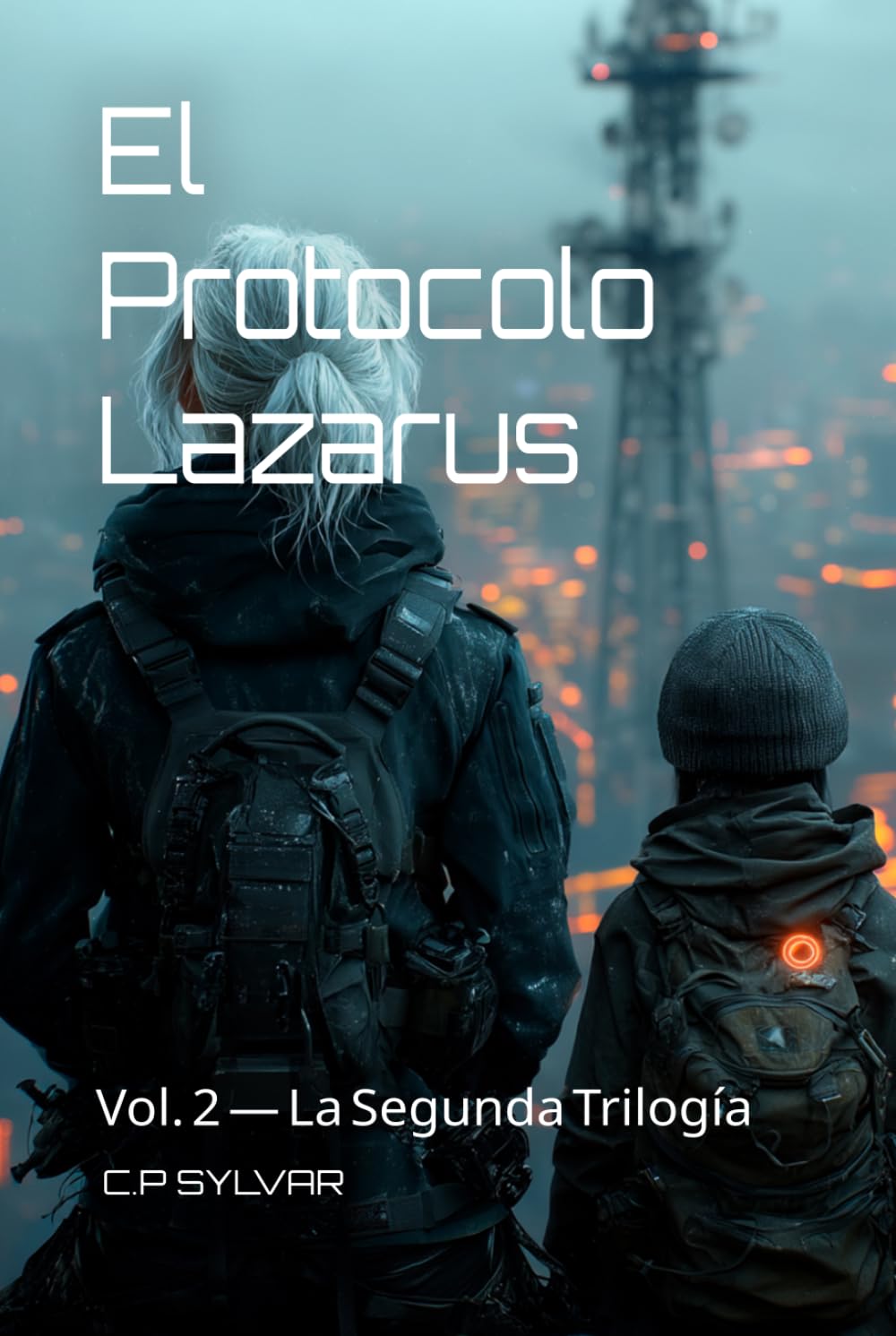 El Protocolo Lázarus Génesis: Edición Ómnibus — Segunda Trilogía: Señal · Origen · Elección (Libros 4-6) (Sylvarcon 2049 - Español)