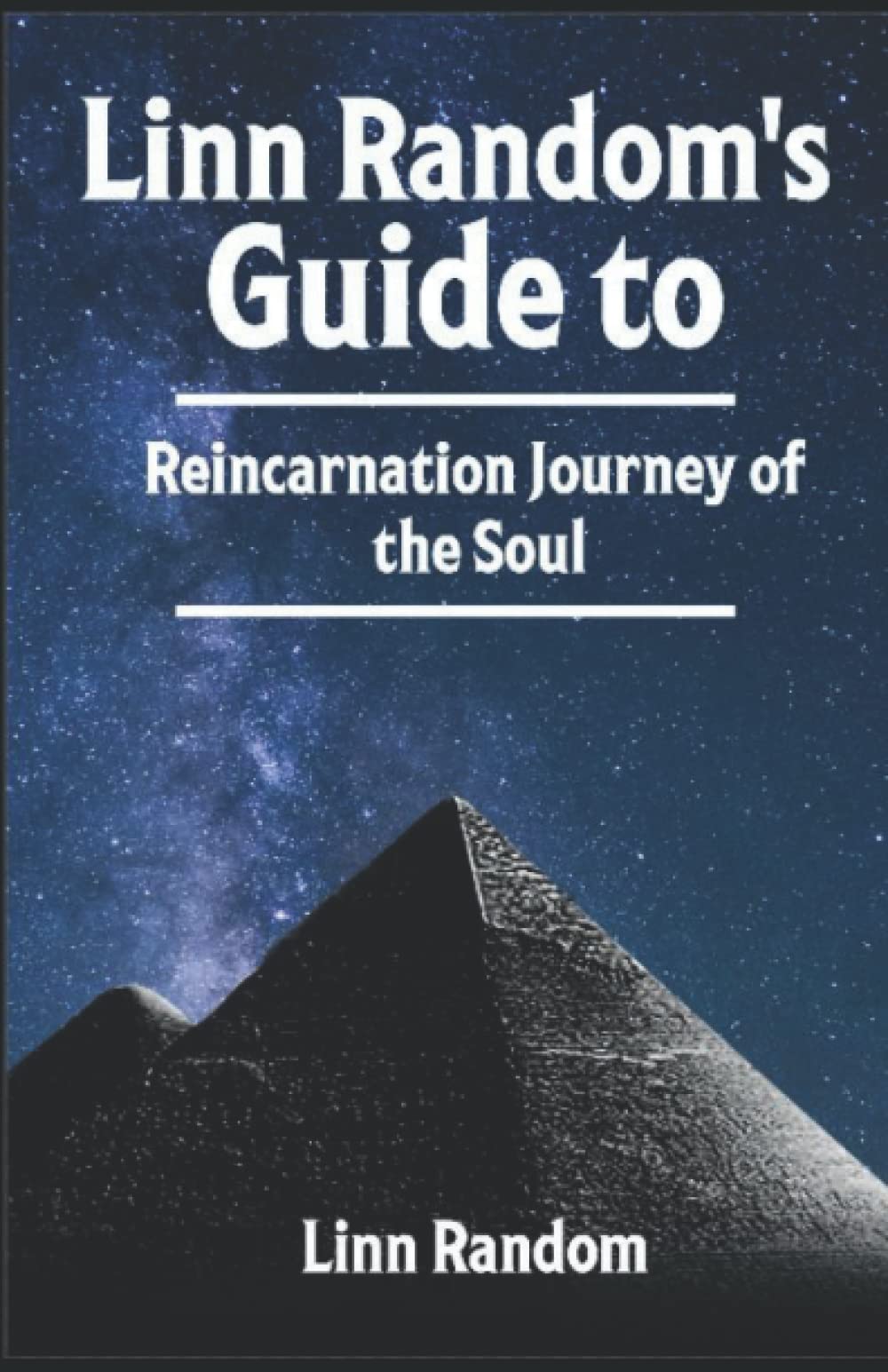 Linn Random's Guide to Reincarnation Journey of the Soul