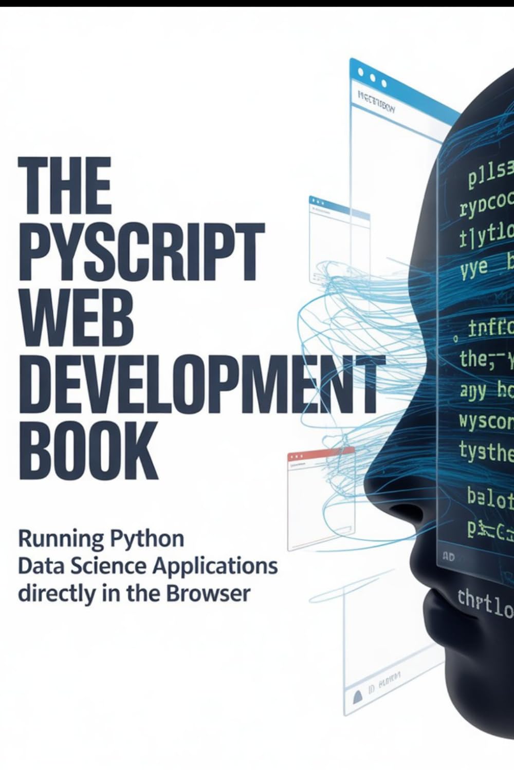The PyScript Web Development Book: Running Python Data Science Applications Directly in the Browser