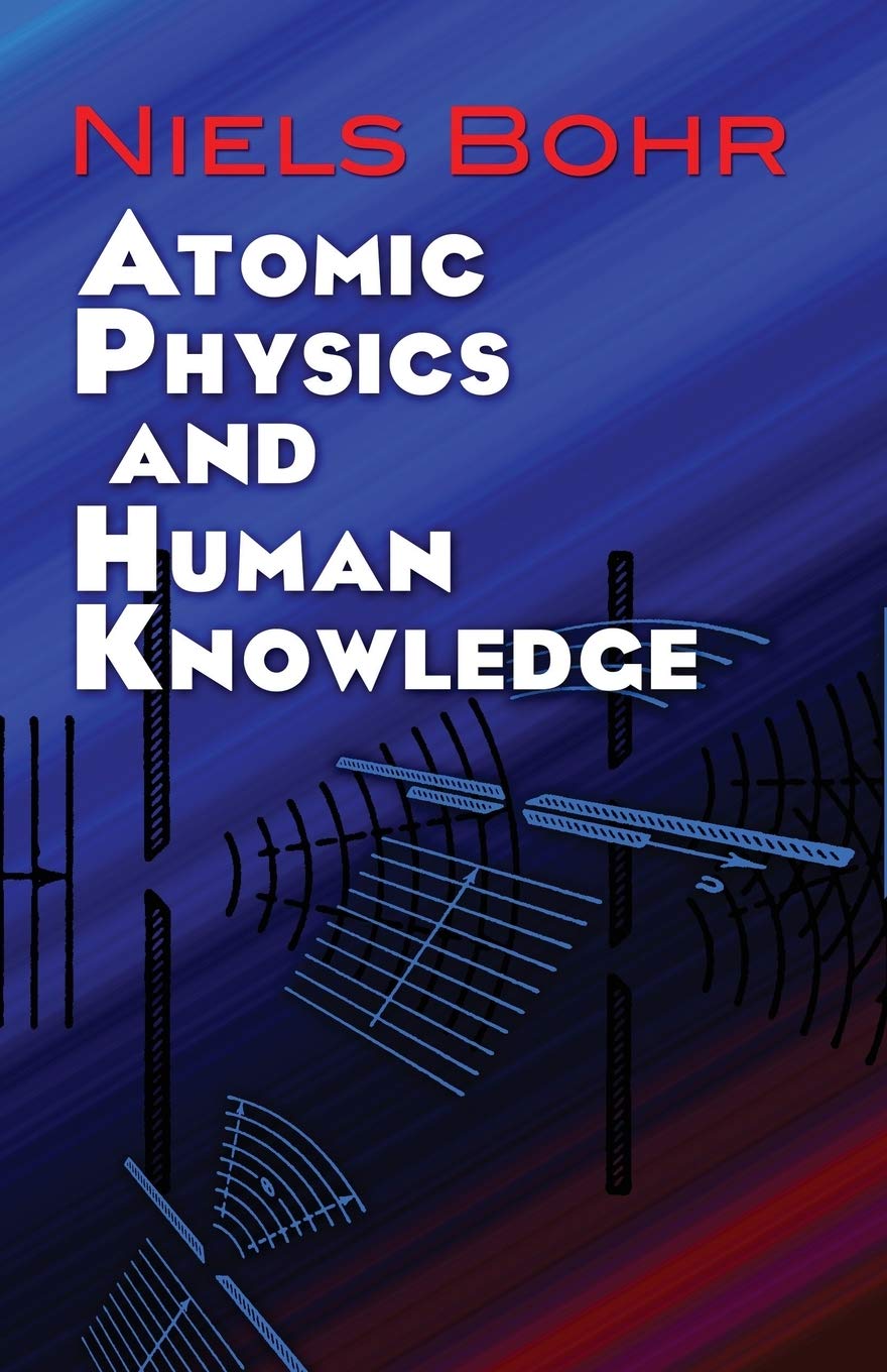 Dover Atomic Physics and Human Knowledge