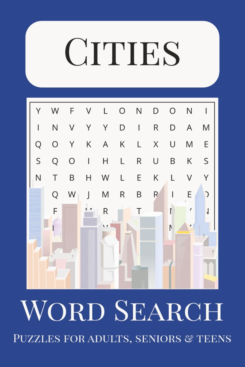 Cities Word Search Puzzle Book: Word Searches with Easy to Read Print about Cities, Towns, Villages and more | 50+ Puzzles ... Gift for Vacations, Holidays and Free Times