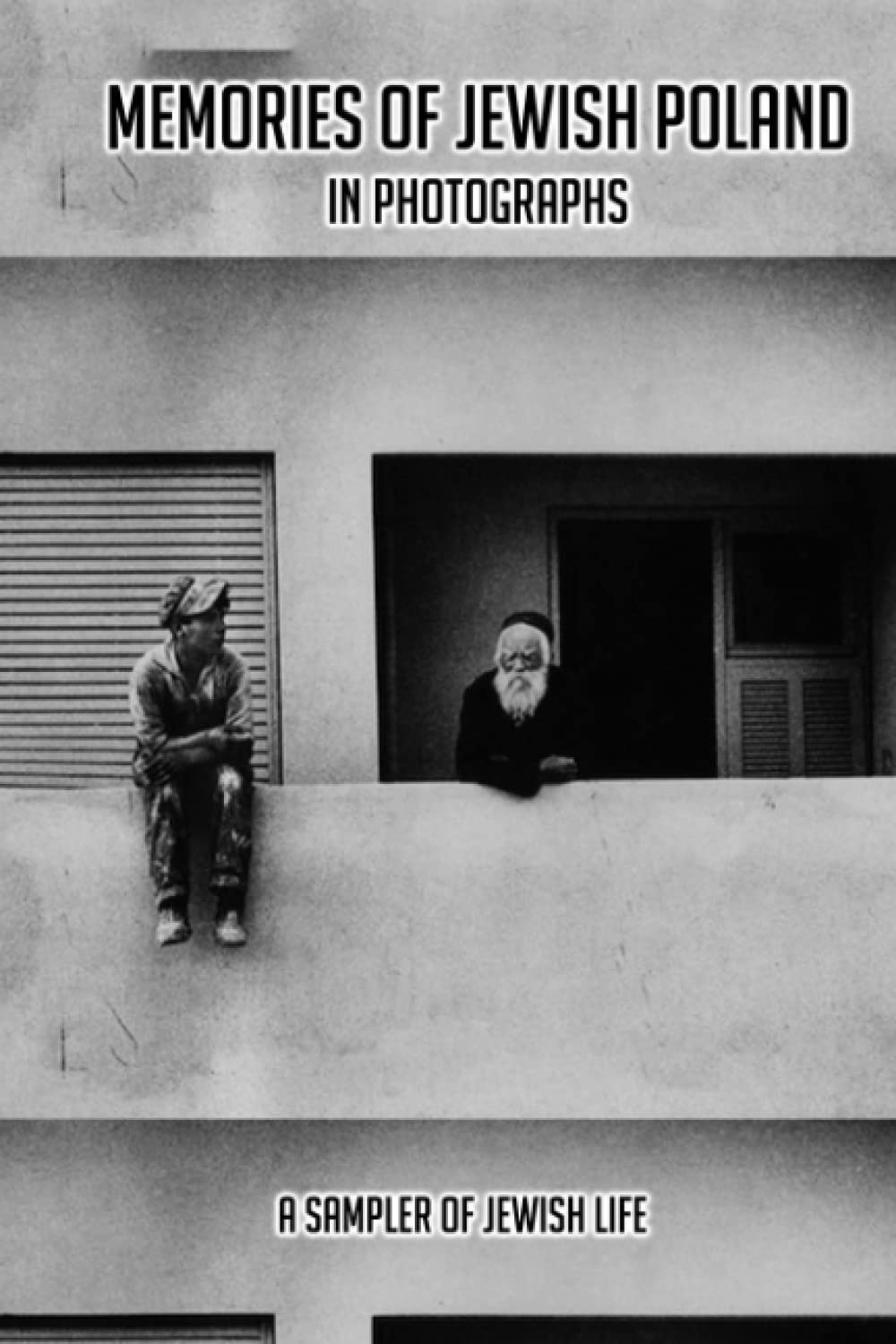 Memories Of Jewish Poland In Photographs: A Sampler Of Jewish Life