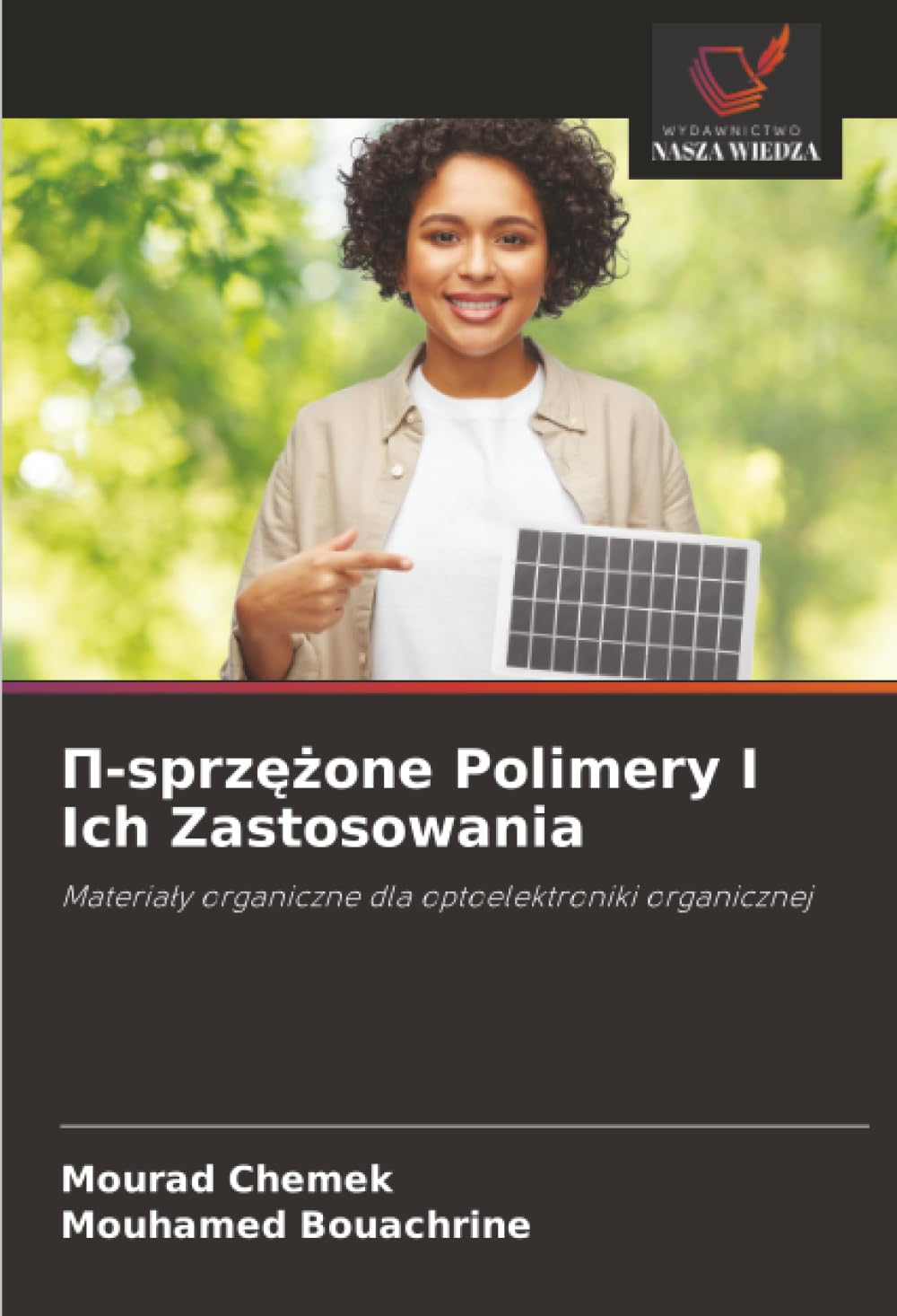 Π-sprzężone Polimery I Ich Zastosowania: Materia¿y organiczne dla optoelektroniki organicznej