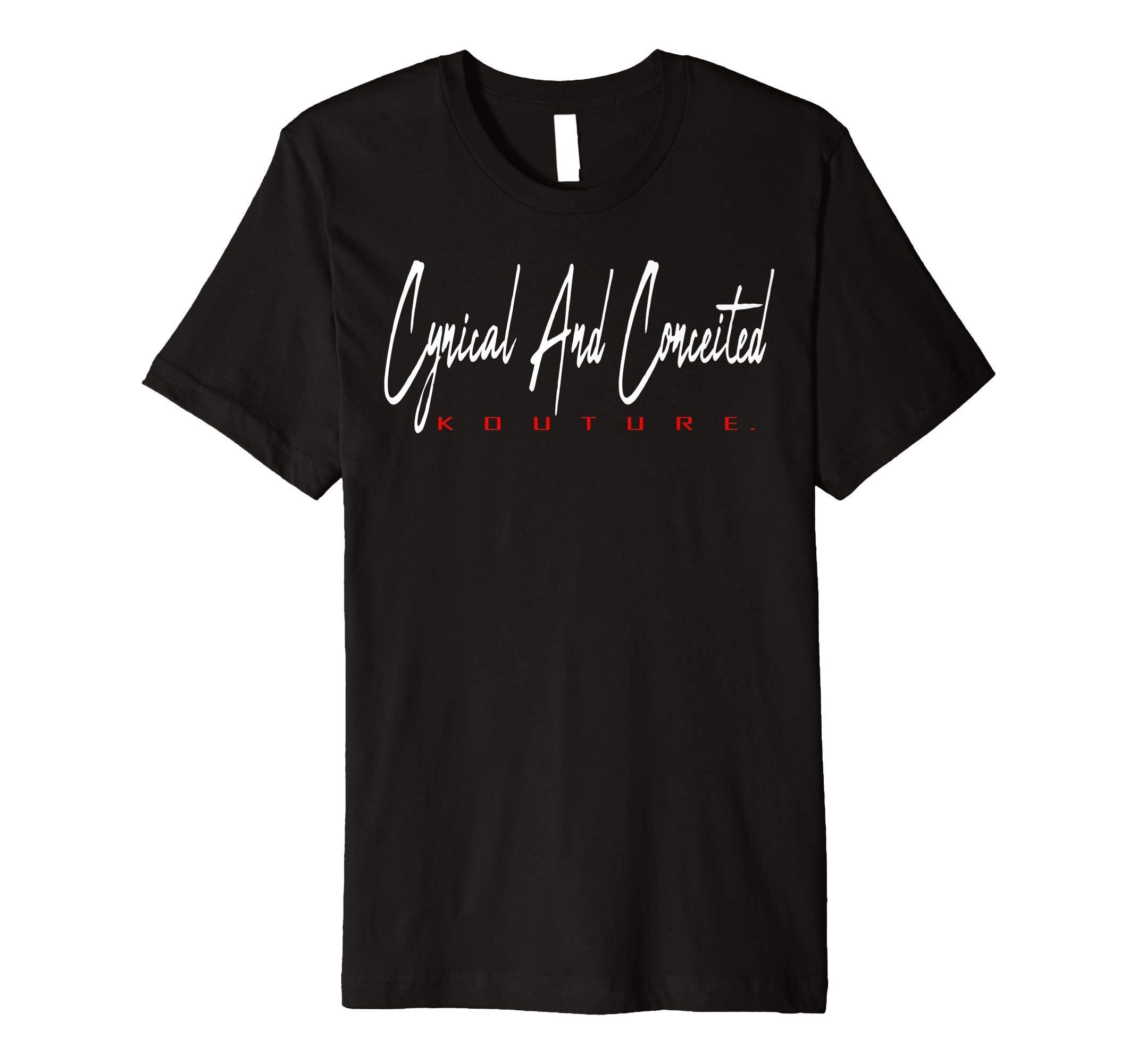 "Cynical And Conceited " By: Cynical and Conceited Kouture Premium T-Shirt