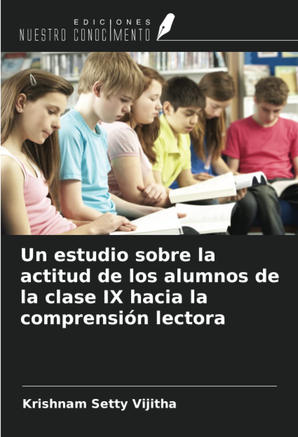 Un estudio sobre la actitud de los alumnos de la clase IX hacia la comprensión lectora (Spanish Edition)