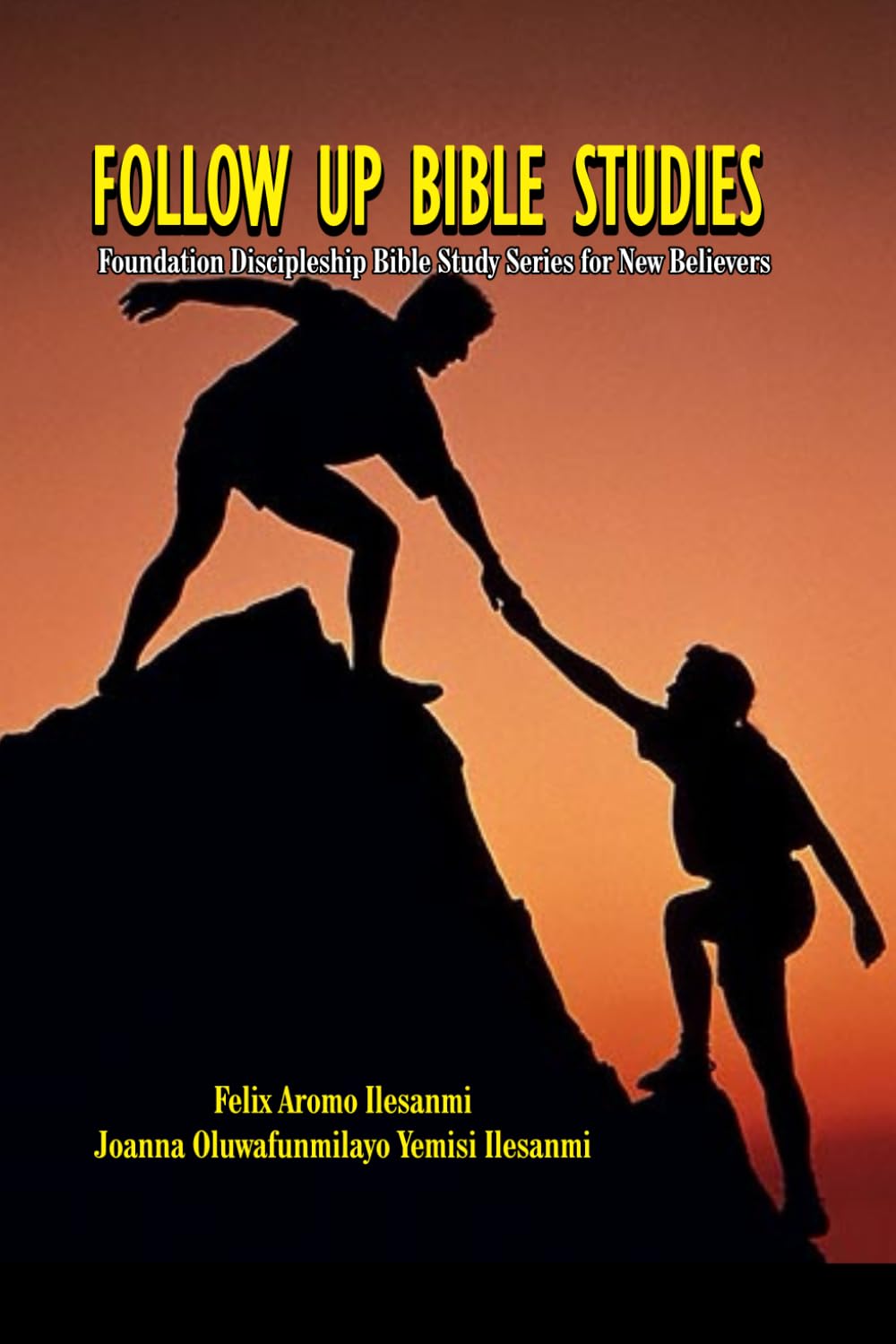 FOLLOW UP BIBLE STUDIES: Foundation Discipleship Bible Study Series for New Believers