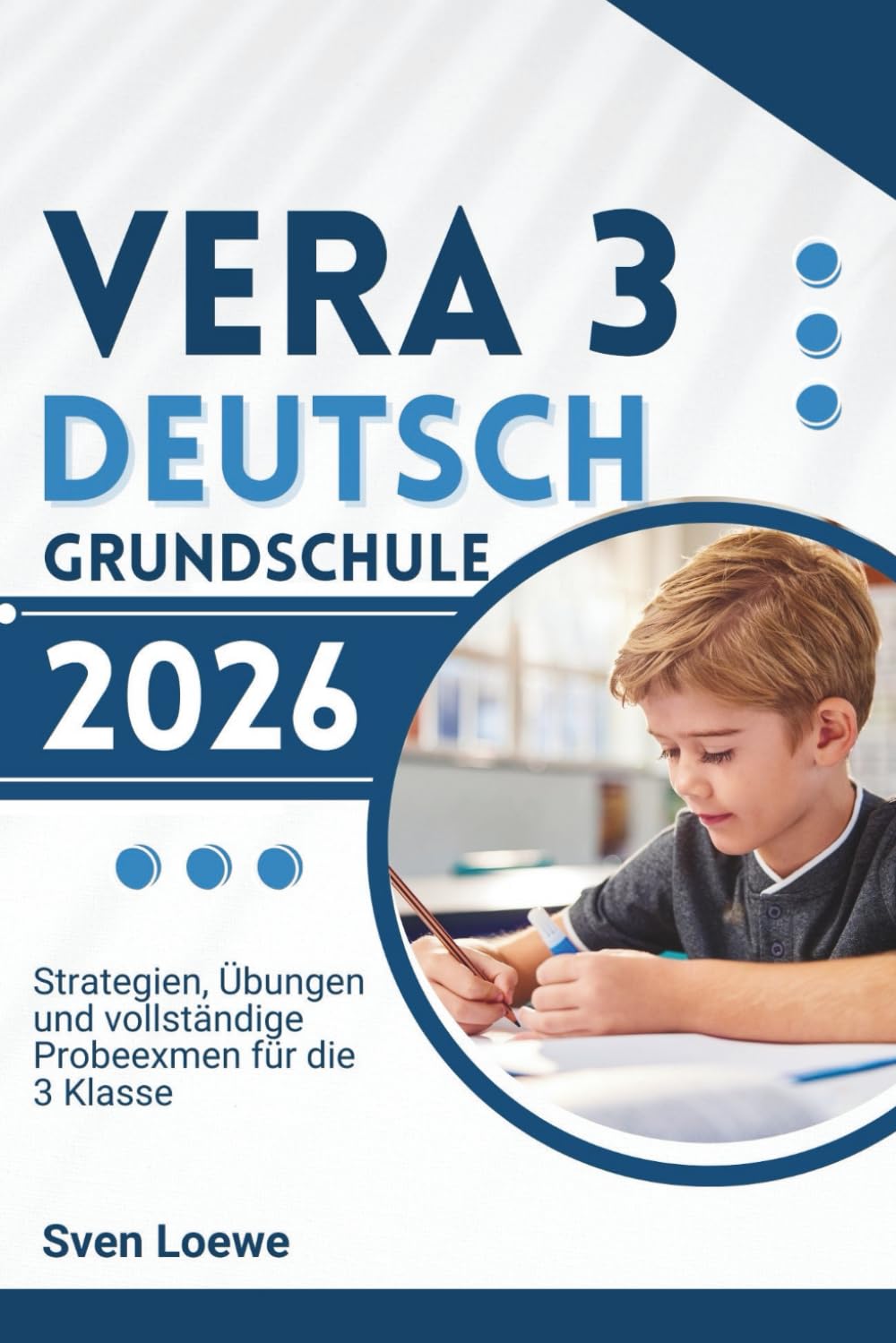 VERA 3 Deutsch Grundschule 2026: Strategien, Übungen und vollständige Probeexmen für die 3 Klasse