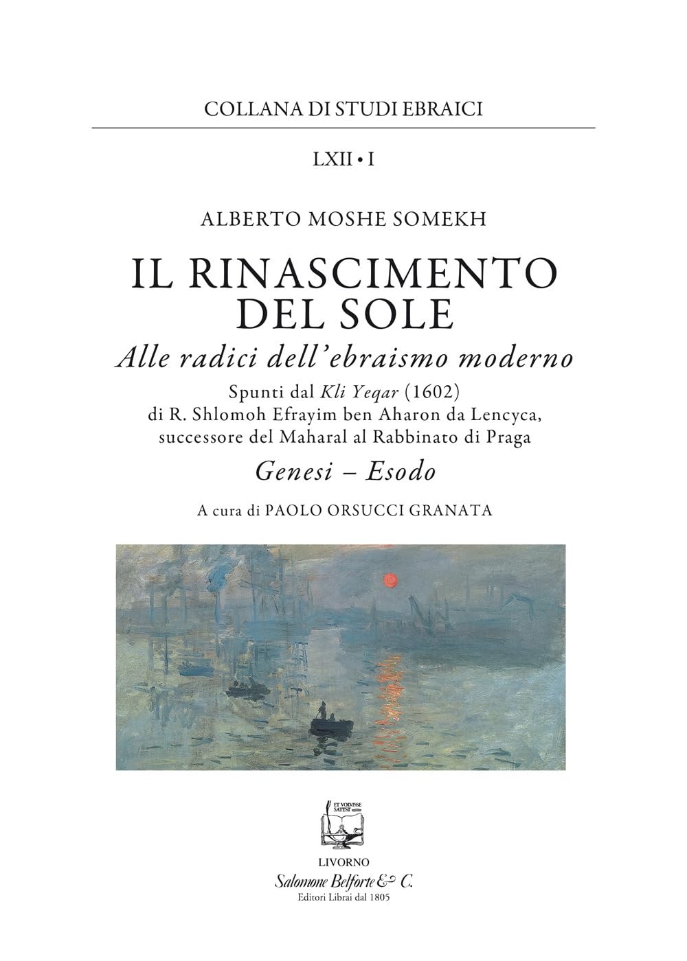 Il rinascimento del sole. Alle radici dell'ebraismo moderno. Genesi, Esodo
