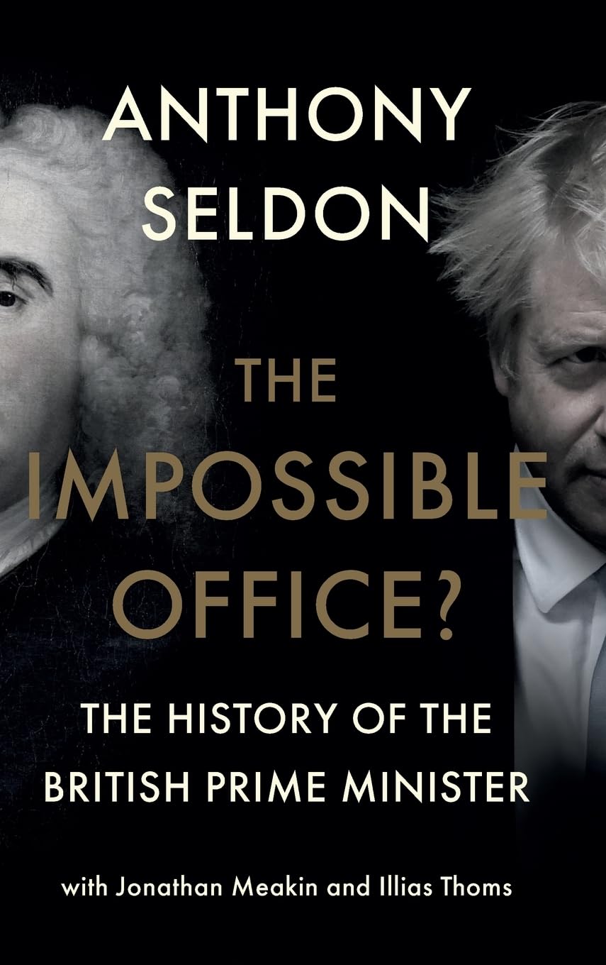 The Impossible Office?: The History of the British Prime Minister
