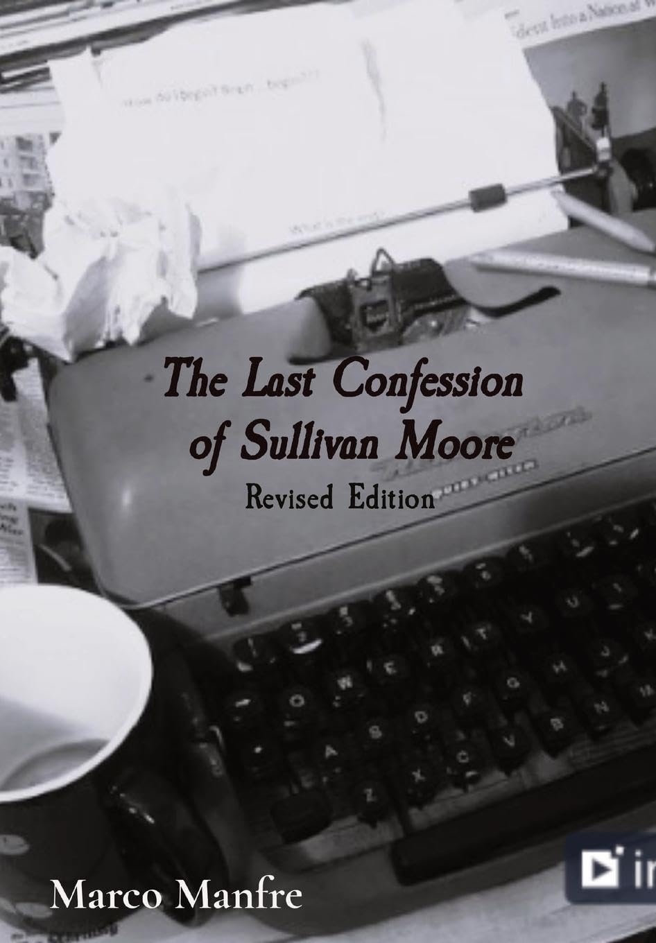 The Last Confession of Sullivan Moore: Revised Edition
