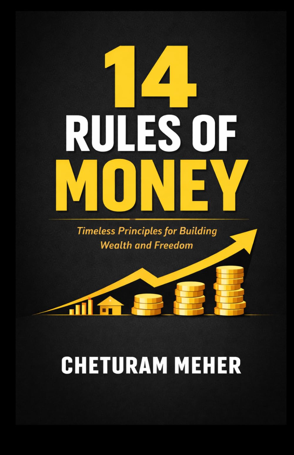14 Rules of Money: Timeless Principles for Building Wealth and Freedom