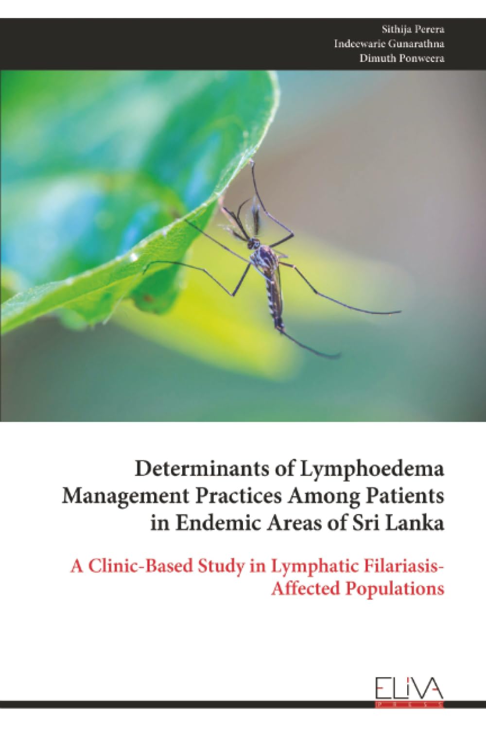 Determinants of Lymphoedema Management Practices Among Patients in Endemic Areas of Sri Lanka: A Clinic-Based Study in Lymphatic Filariasis-Affected Populations