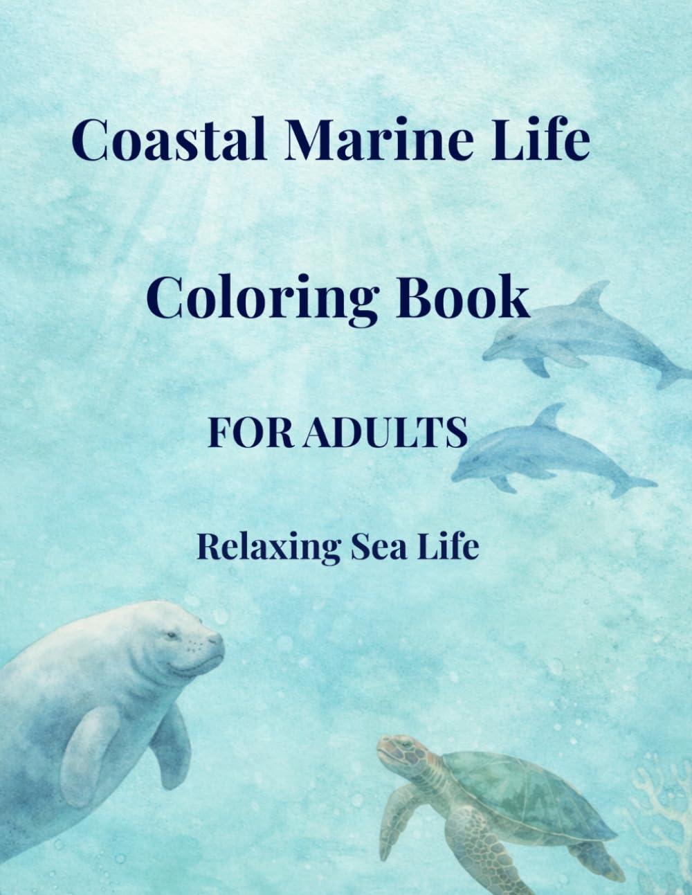 Coastal Marine Life Coloring Book: Relaxing Sea Life