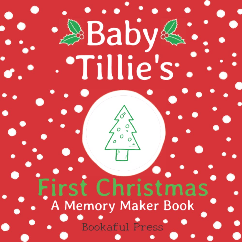 Baby Tillie's First Christmas: A DIY Christmas Memory Maker Book