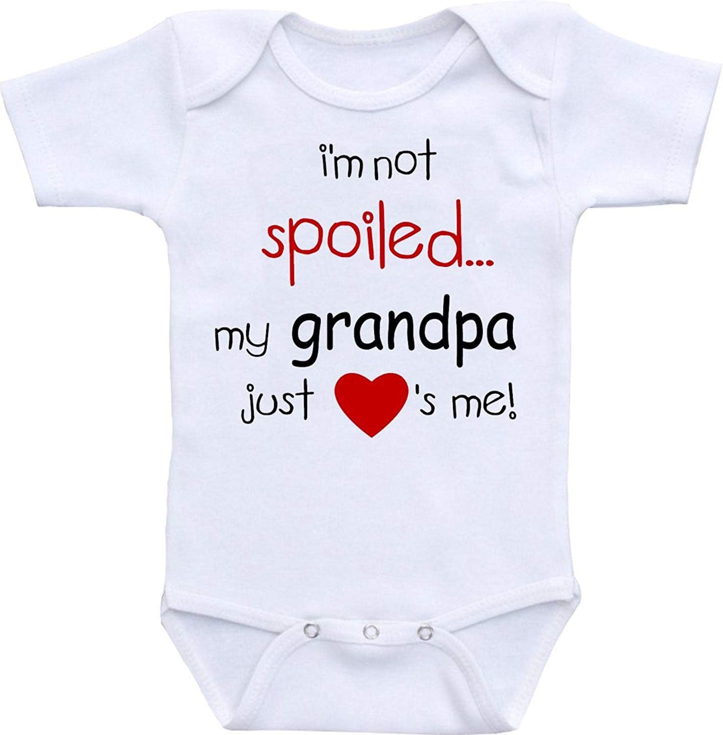 I'm Not Spoiled My Grandpa Just Loves Me Funny Baby Onesie Bodysuit