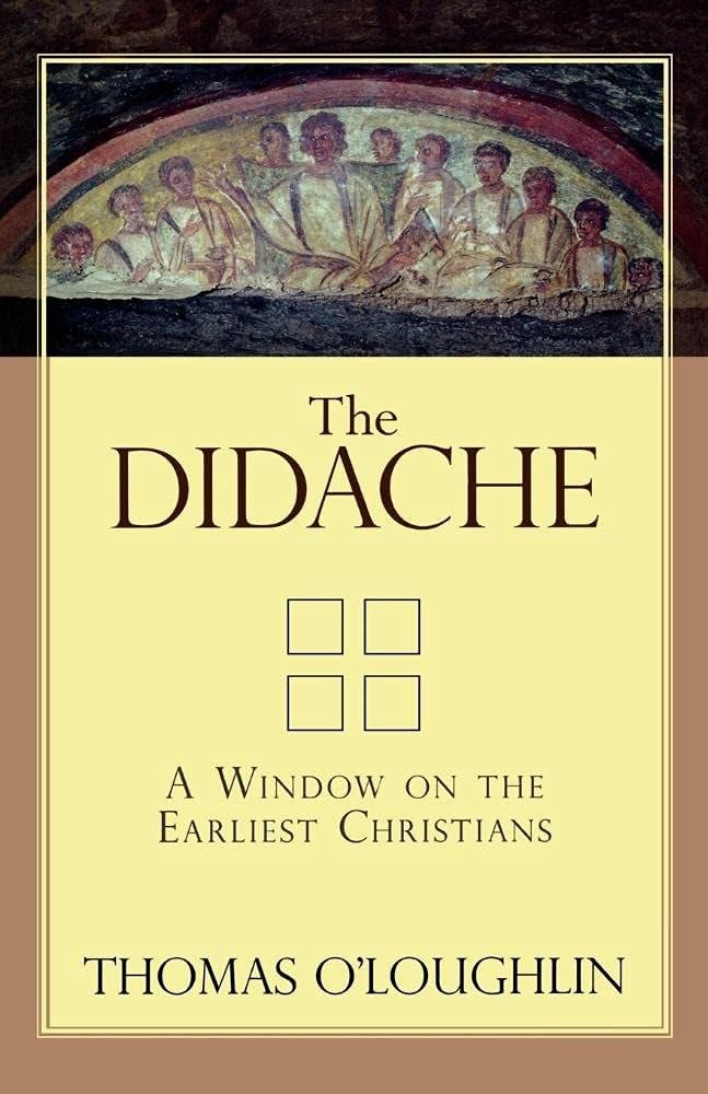 The Didache: A Window on the Earliest Christians