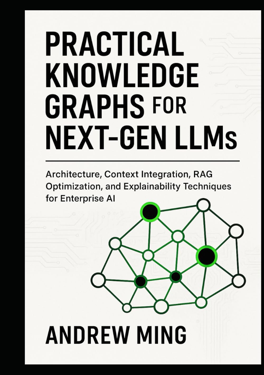 Practical Knowledge Graphs for Next Gen LLMs: Architecture, Context Integration, RAG Optimization, and Explainability Techniques for Enterprise AI