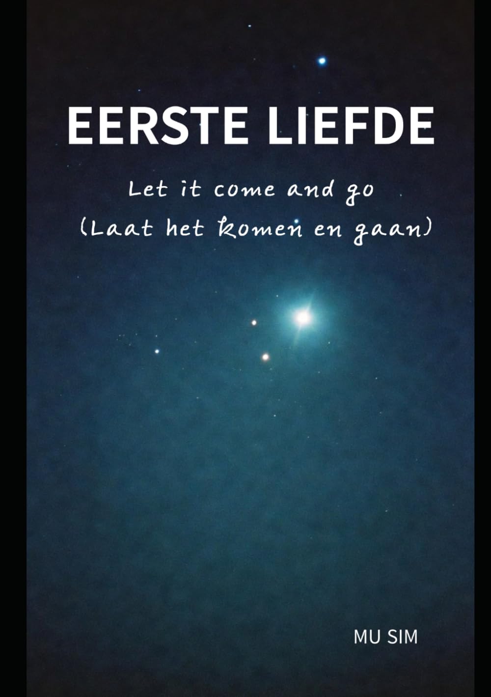 EERSTE LIEFDE: Let it come and go (Laat het komen en gaan)
