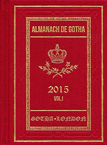 Télécharger Almanach De Gotha 2015: Genealogy, Diplomacy, Statistics (Families) Livre eBook France