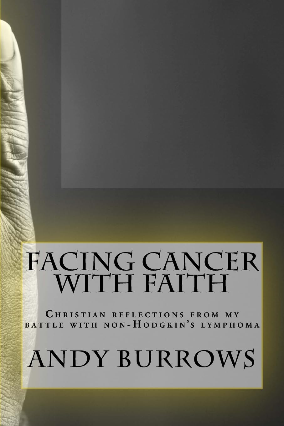 Facing Cancer with Faith: Christian reflections from my battle with non-Hodgkin’s lymphoma