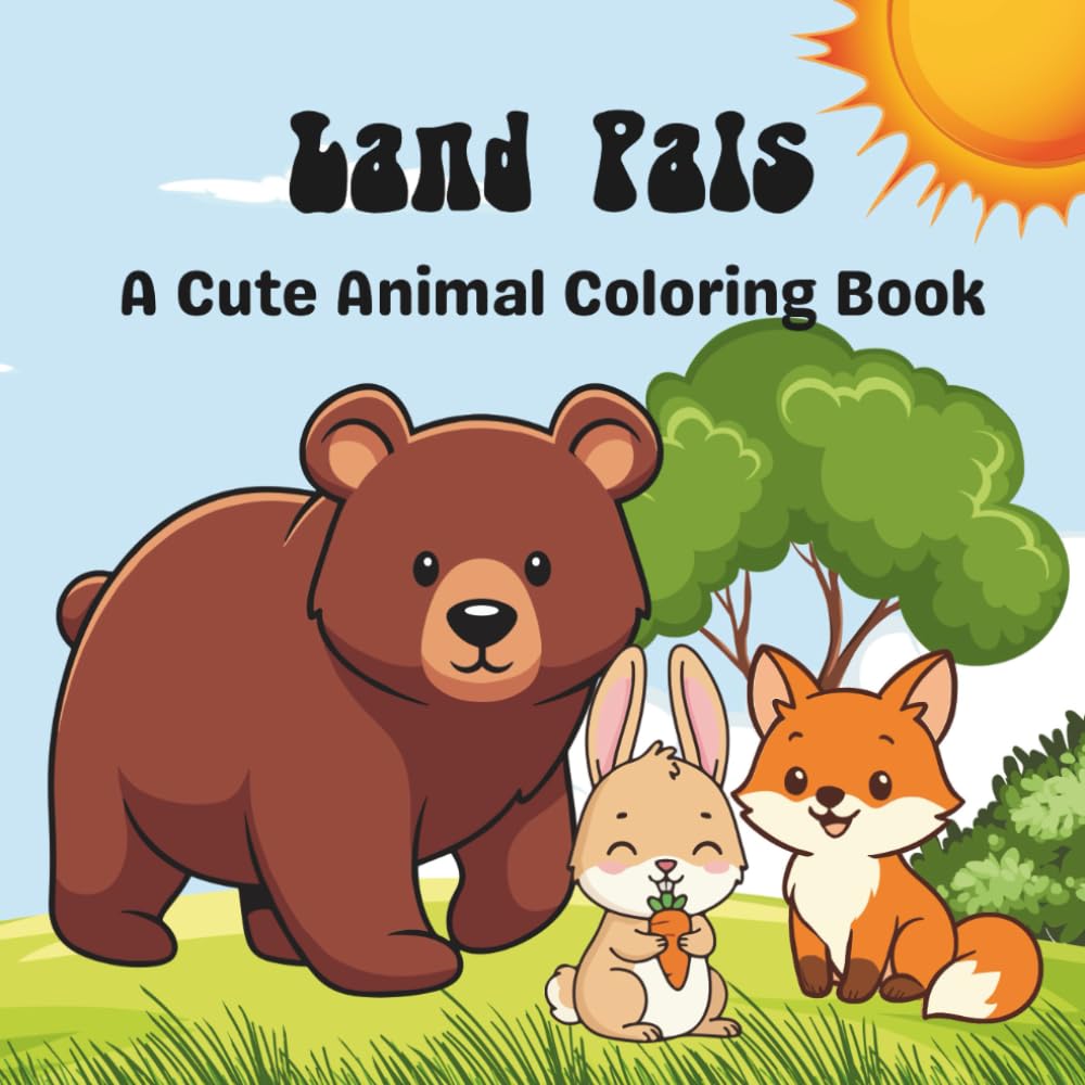 Land Pals Coloring Book: A Cute Animal Coloring Book With Names For A Perfect Extra Learning Moment For Toddlers