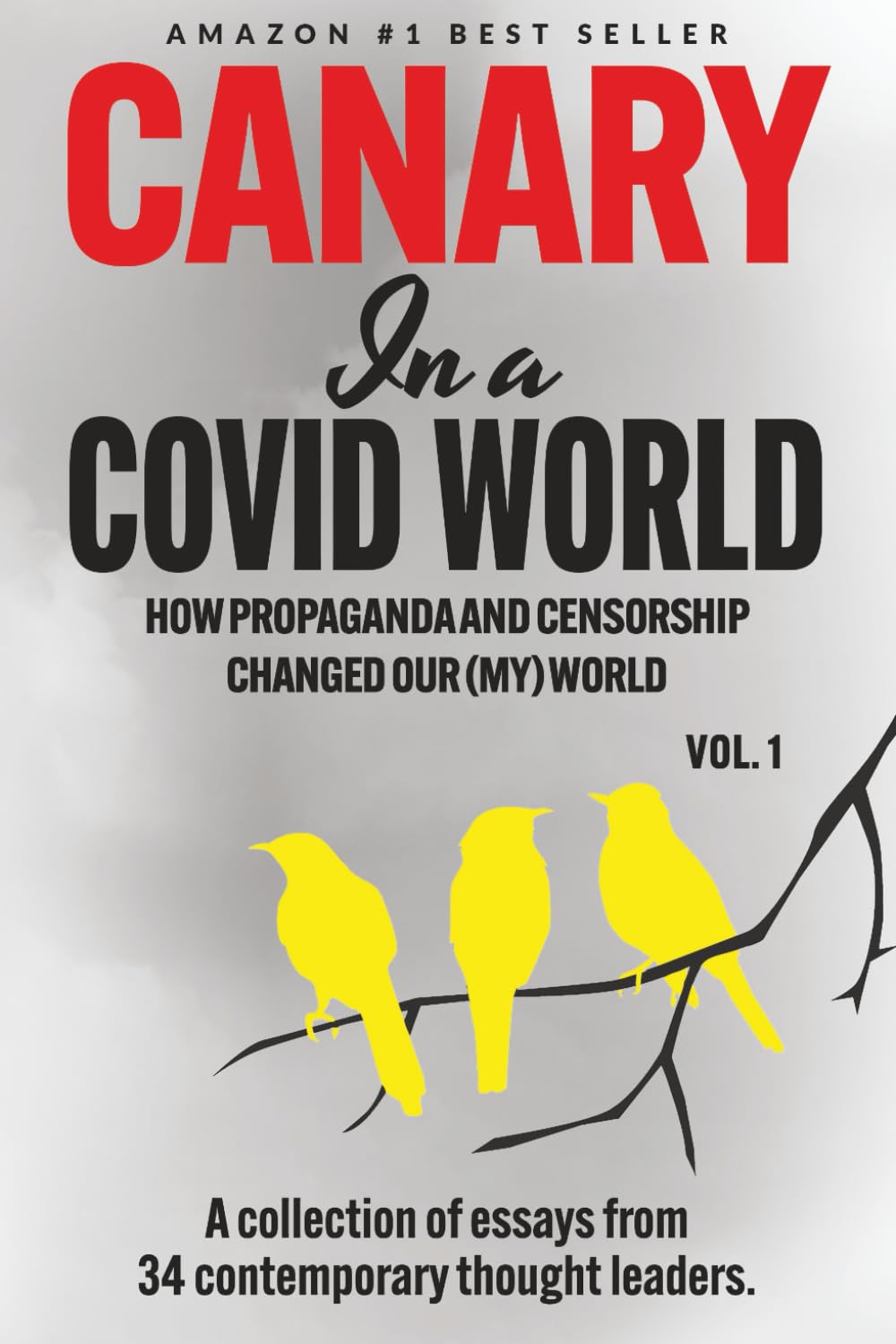Canary In a Covid World: How Propaganda and Censorship Changed Our (My) World