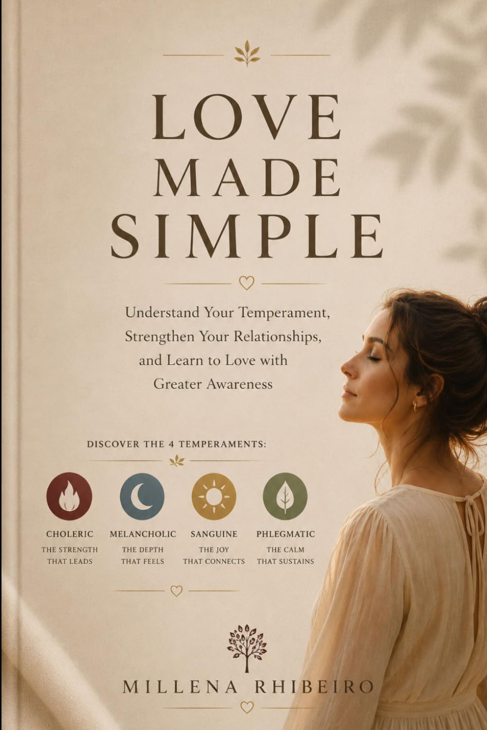 Love Made Simple: Understand Your Temperament, Strengthen Your Relationships, and Learn to Love with Greater Awareness