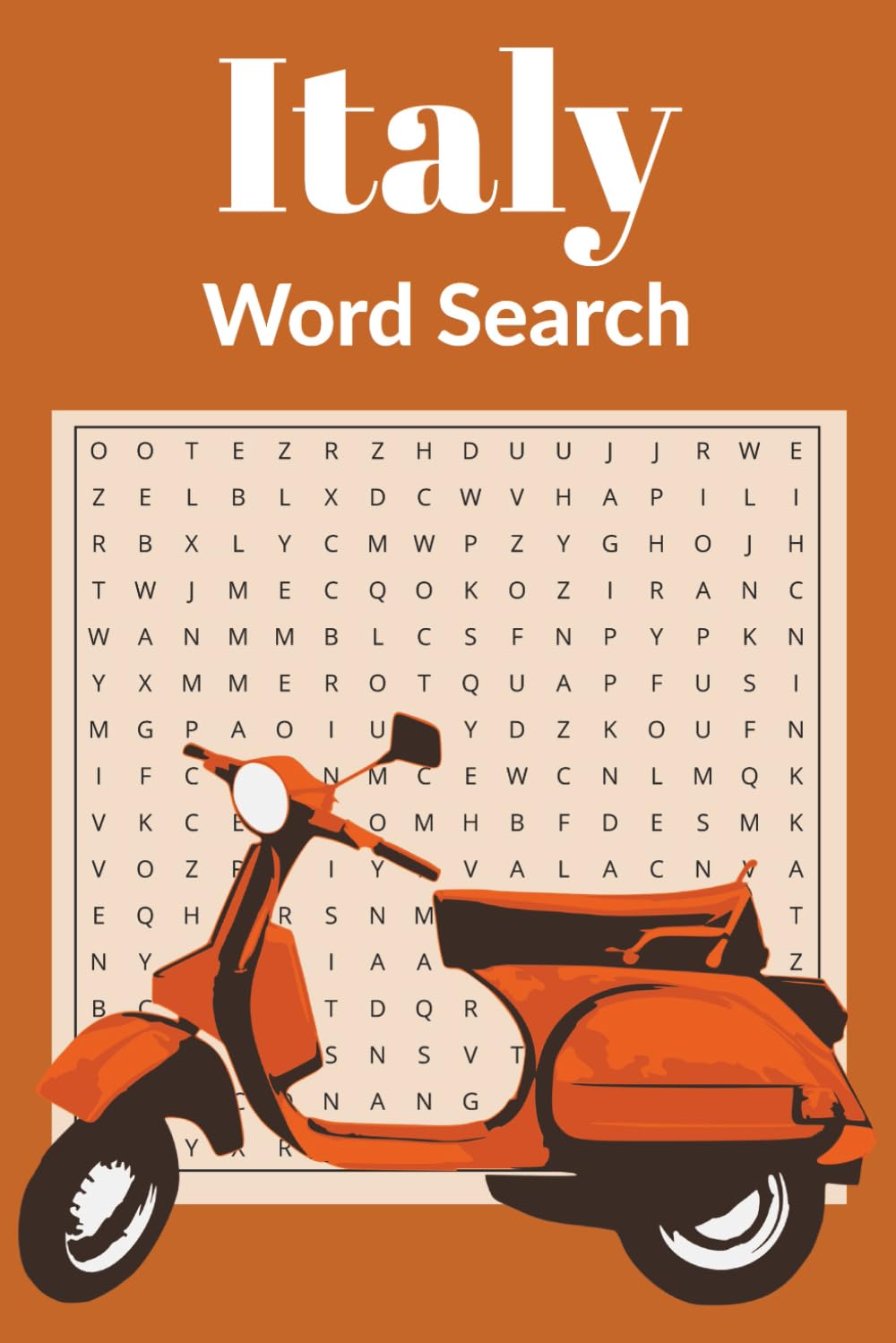 THE ITALY WORD SEARCH: The Ultimate Puzzle Collection for Foodies, Travelers & Art Lovers (Traveler's State Word Searches)
