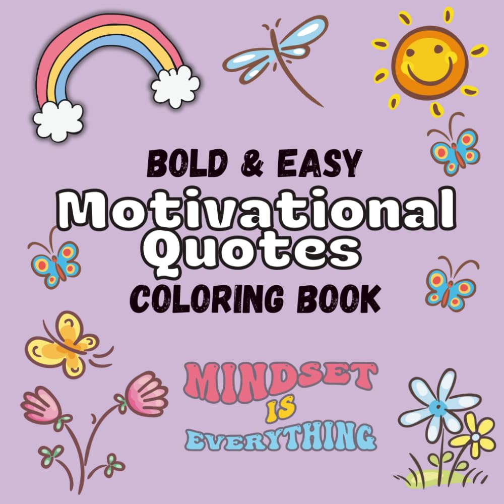 Bold & Easy Motivational Quotes Coloring Book Motivational Coloring Pages for All Ages — Build Confidence, Relax, and Refocus (Color Me Calm)