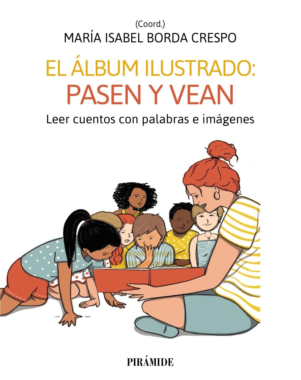El álbum ilustrado: pasen y lean: Leer cuentos con palabras e imágenes (Guías para padres y madres)