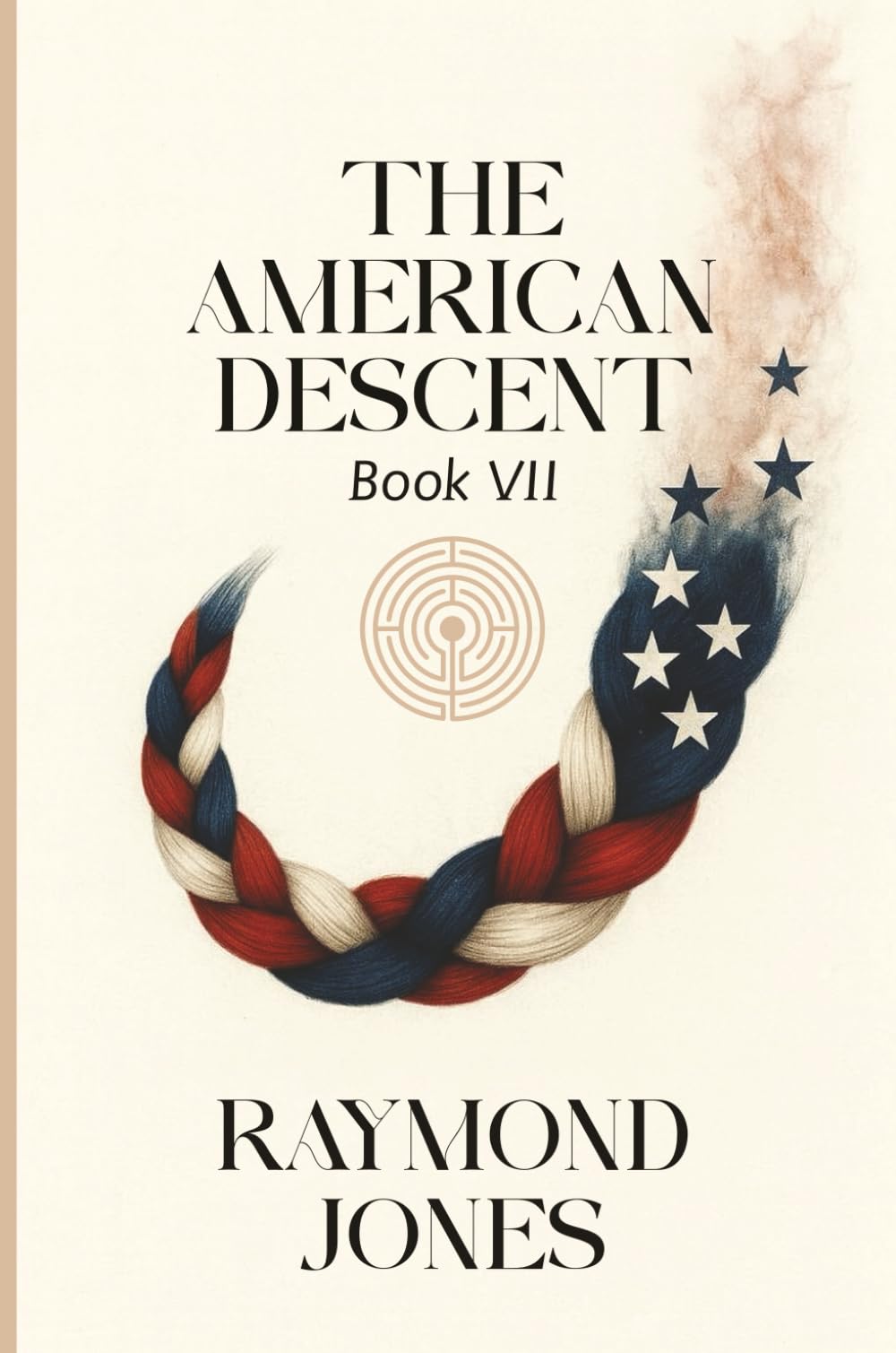 The Book of Descent Book VII —: The American Descent (The Book of Descent Series)