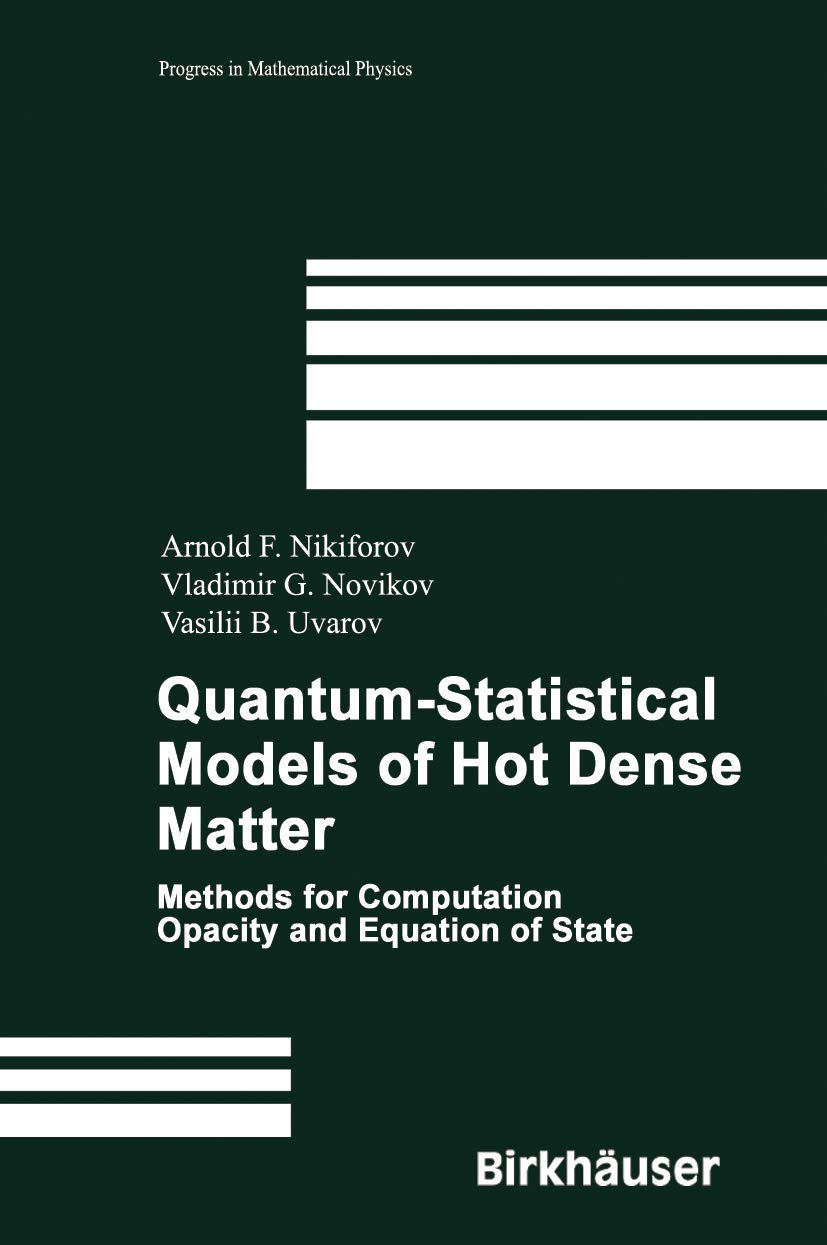 Buy Quantum-Statistical Models of Hot Dense Matter: Methods for Computation Opacity and Equation of State: 37 (Progress in Mathematical Physics) — BookShops.in