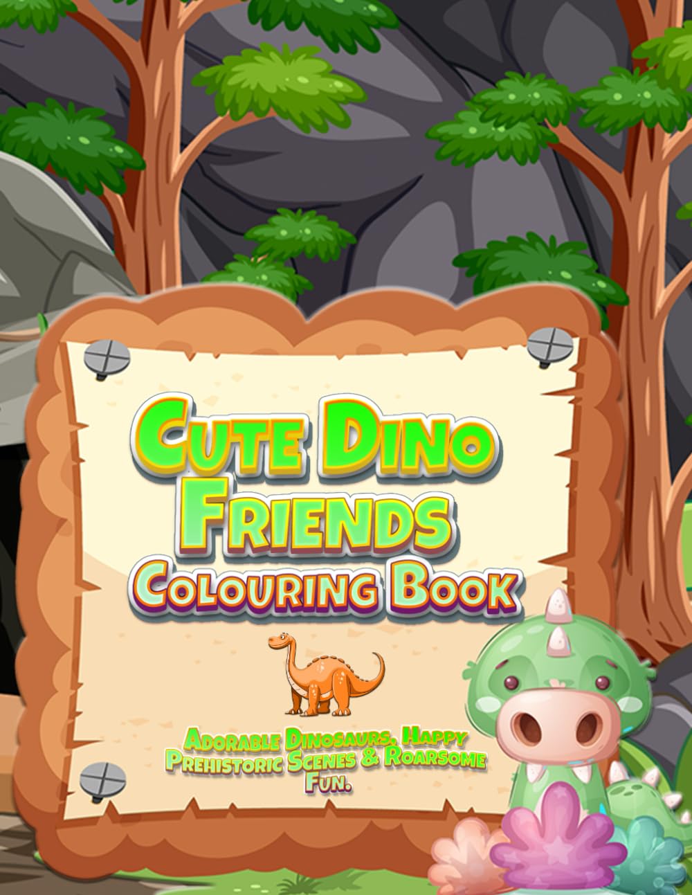Cute Dino Friends Colouring Book: Adorable Dinosaurs, Happy Prehistoric Scenes & Roarsome Fun for Kids (Adventures in Colourland Colouring Books)