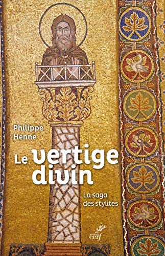 Le vertige divin : La saga des stylites Le vertige divin : La saga des stylites