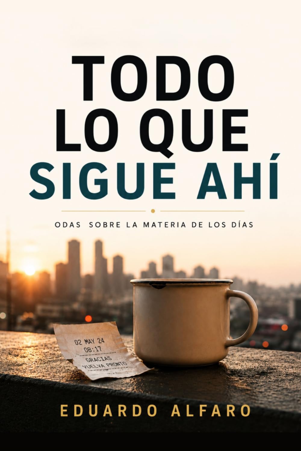 TODO LO QUE SIGUE AHÍ: Odas sobre la materia de los días
