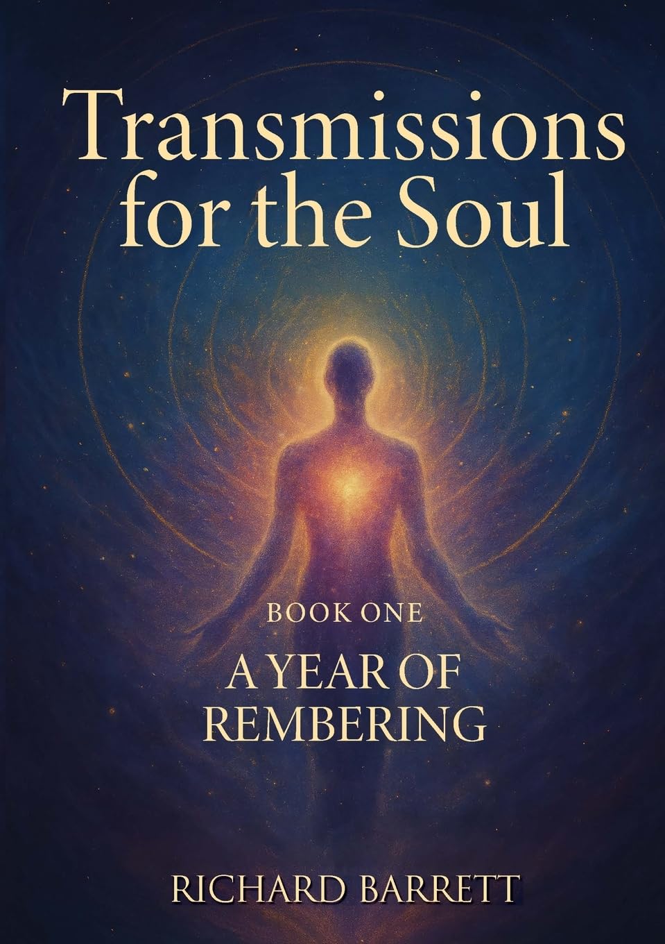 Transmissions for the Soul, Book One: A Year of Remembering